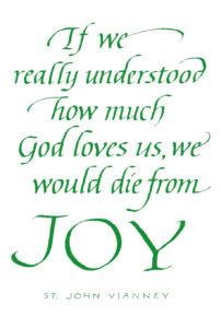 If we really understood how much God loved us, we would die from JOY