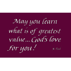 calligraphy of "May you learn what is of greatest value...God's love for you" St. Paul